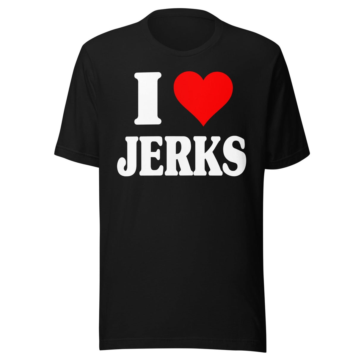 I Love Jerks Shirt