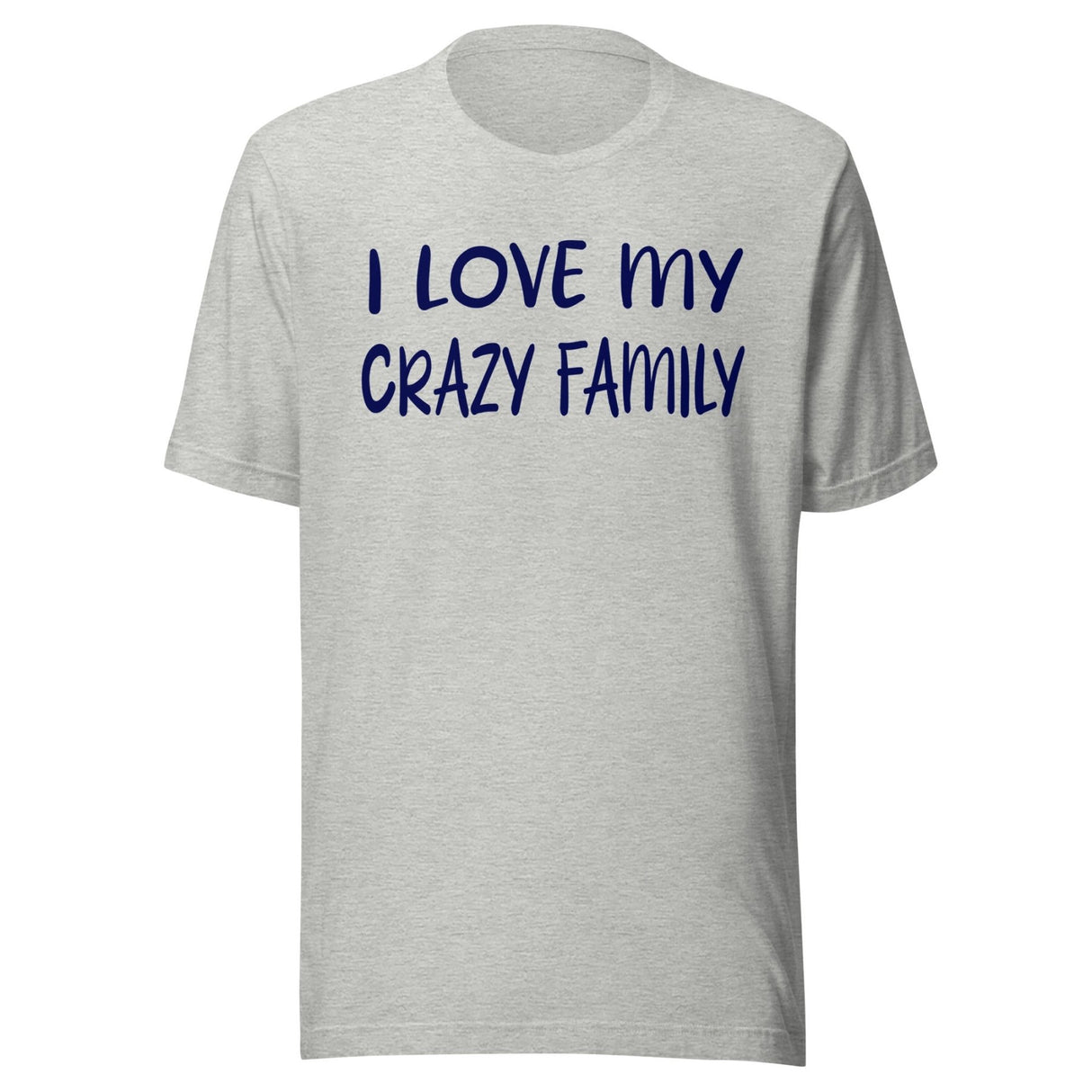I Love My Crazy Family Shirt