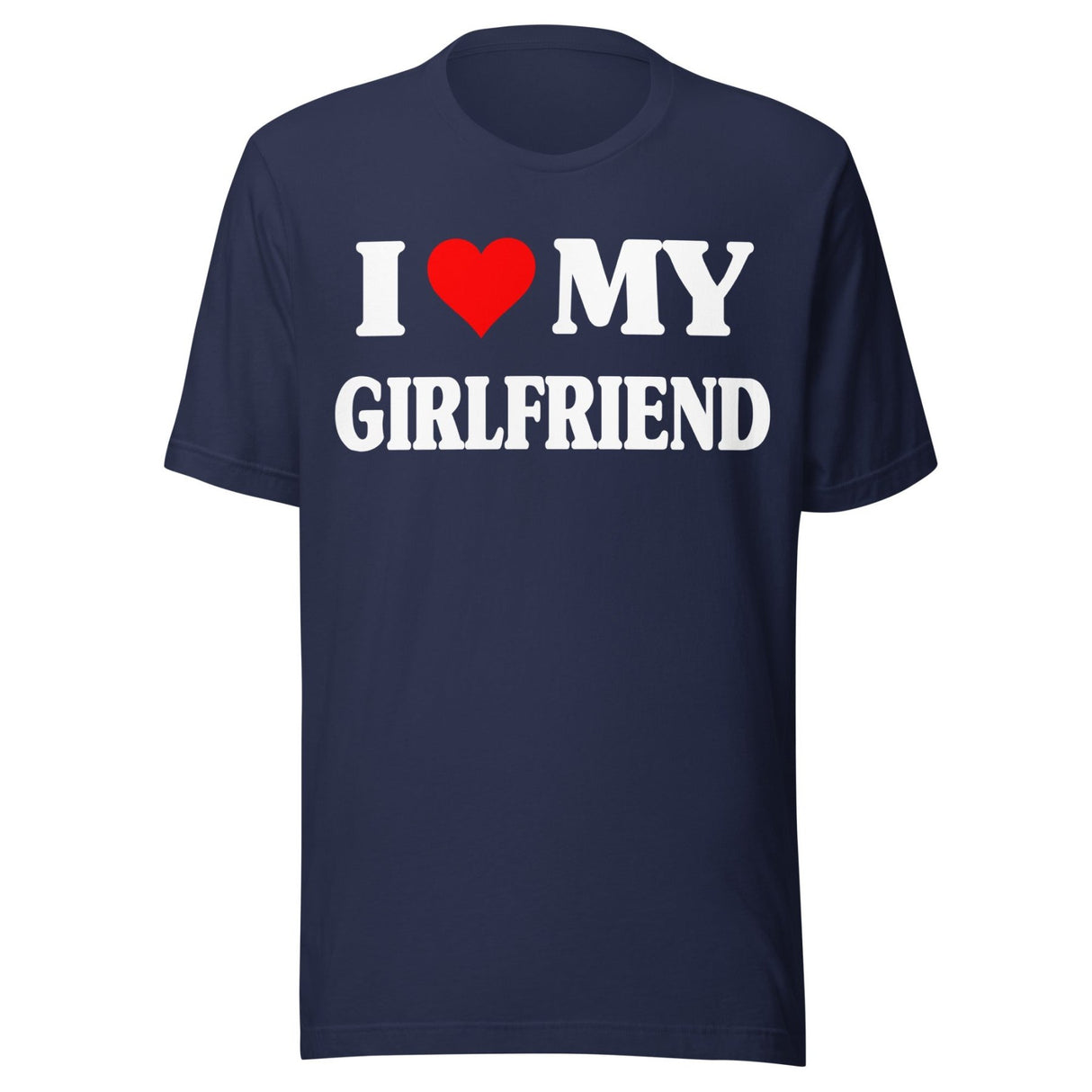 I Love My Girlfriend Shirt