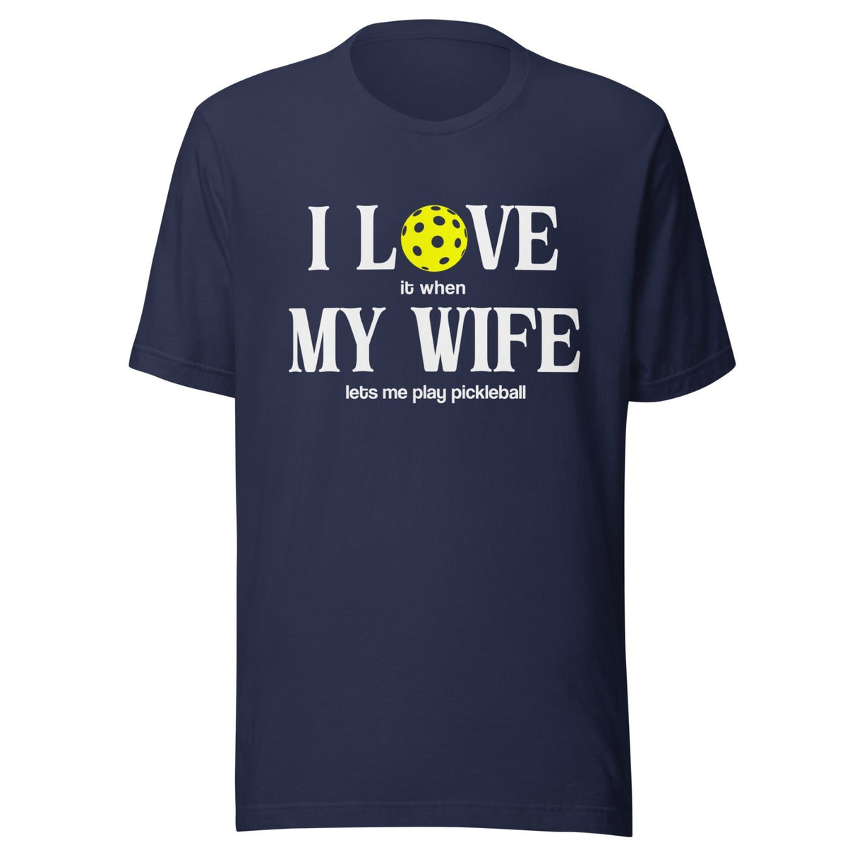I Love My Wife Pickleball Shirt