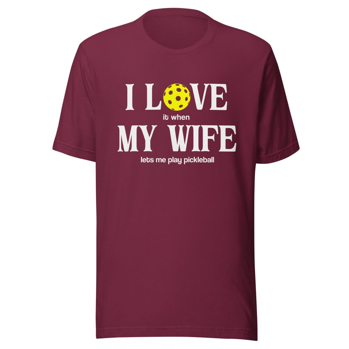 I Love My Wife Pickleball Shirt
