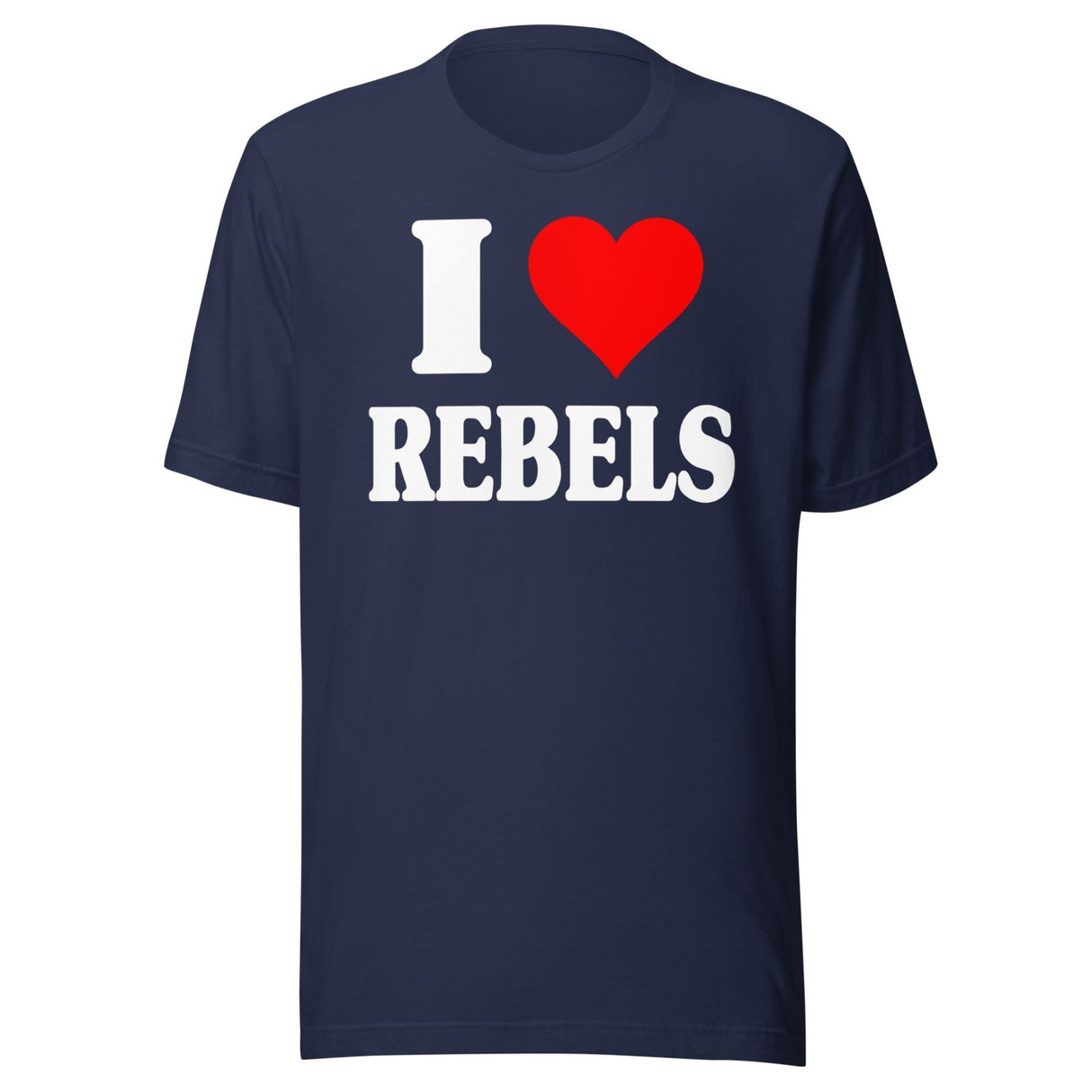I Love Rebels Shirt
