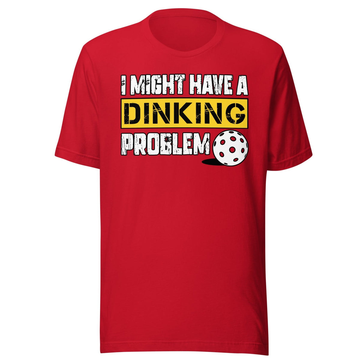 I Might Have a Dinking Problem Shirt