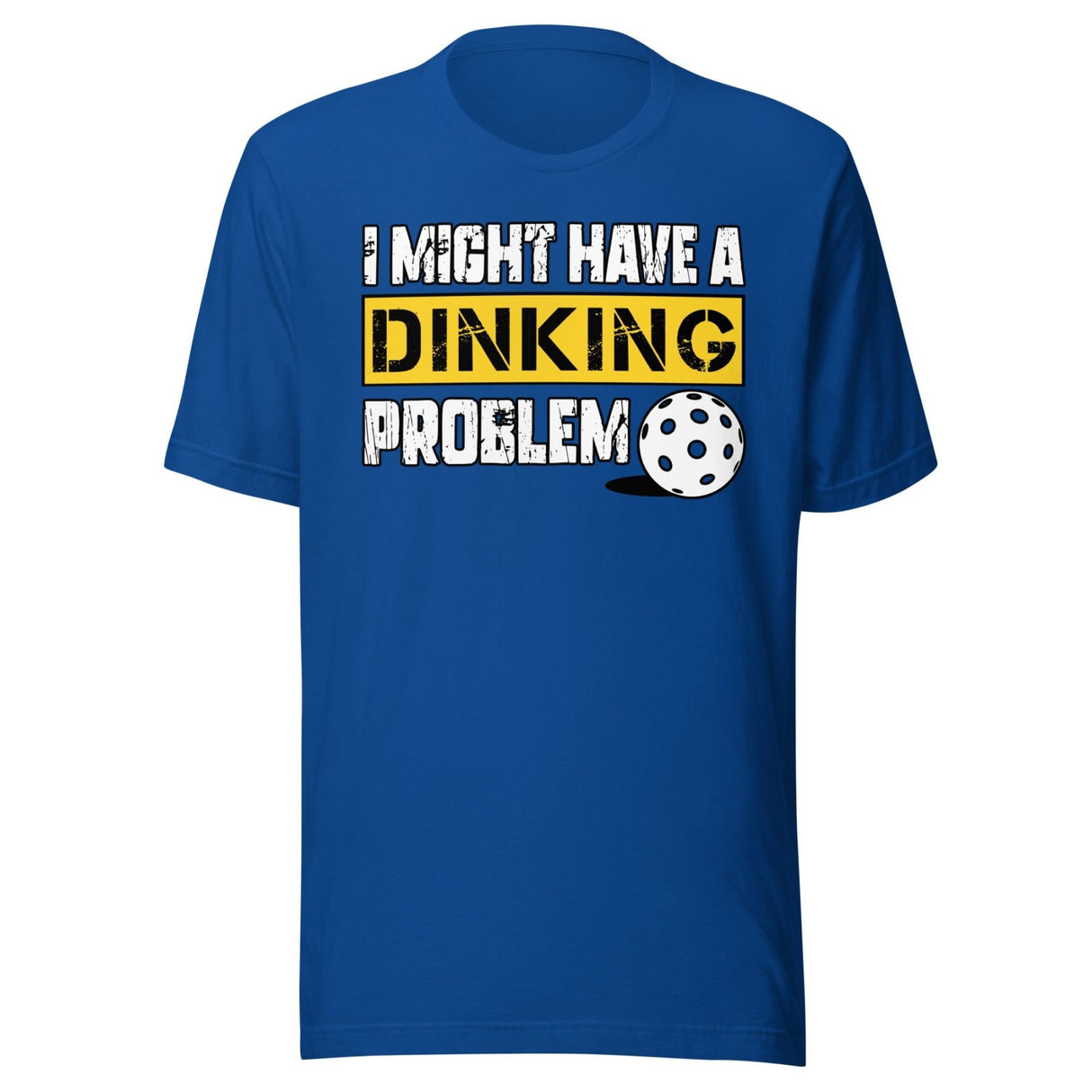 I Might Have a Dinking Problem Shirt
