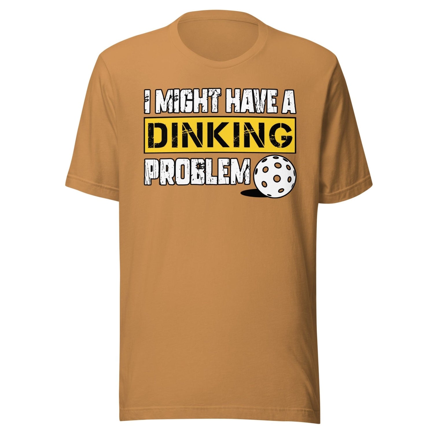 I Might Have a Dinking Problem Shirt