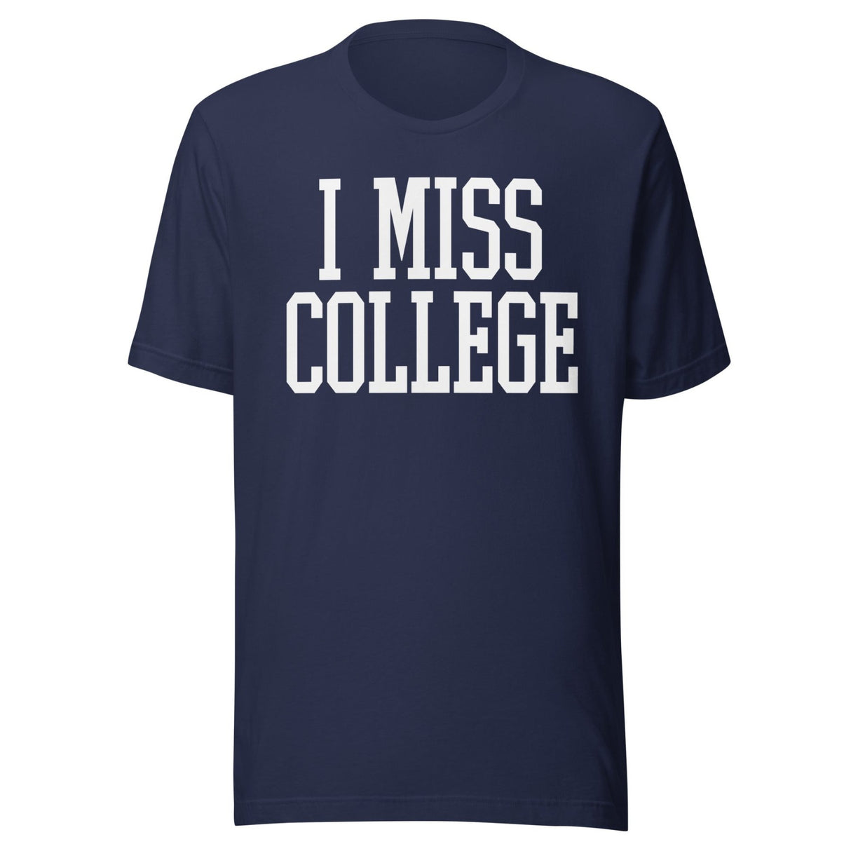 I Miss College Shirt