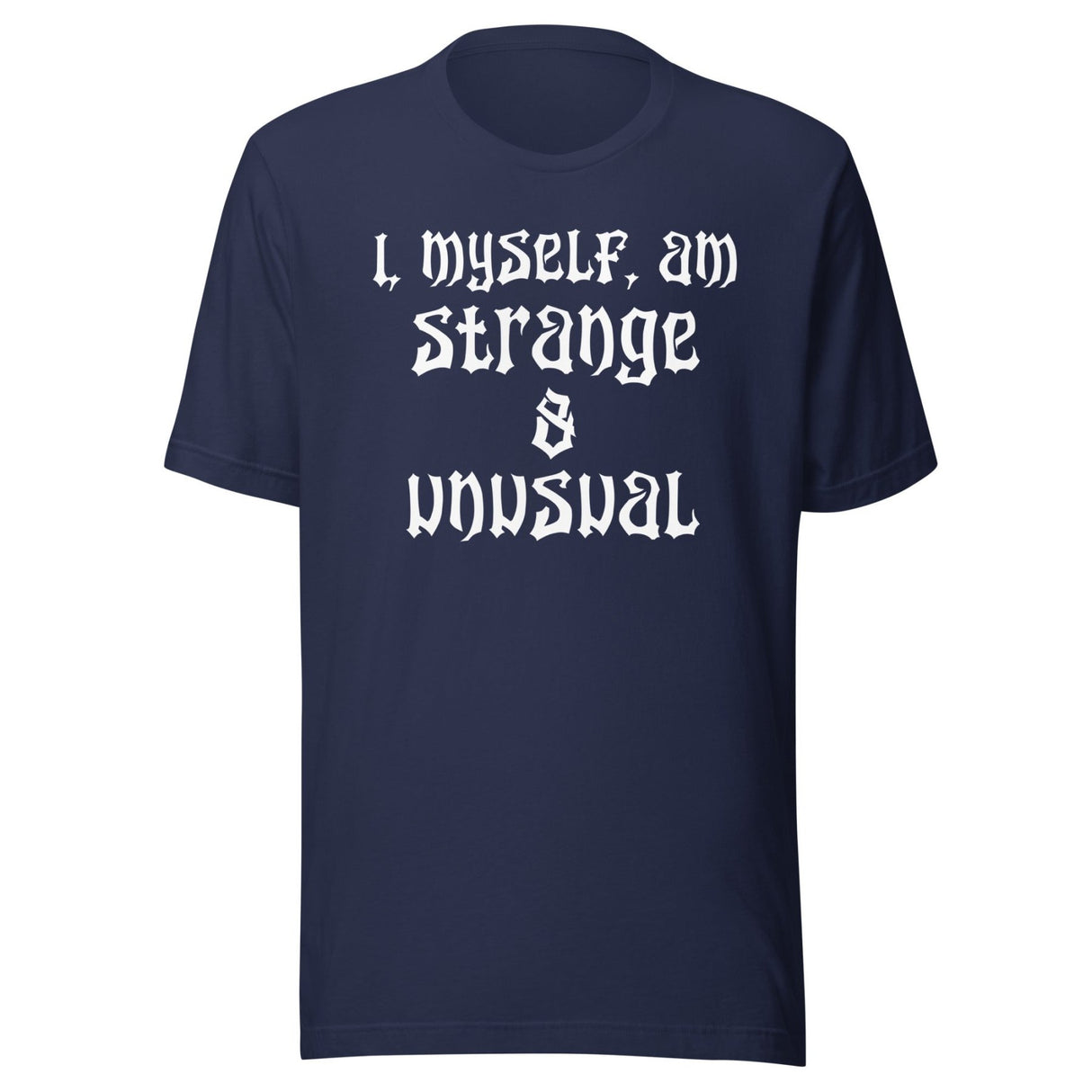 I Myself Am Strange And Unusual Shirt