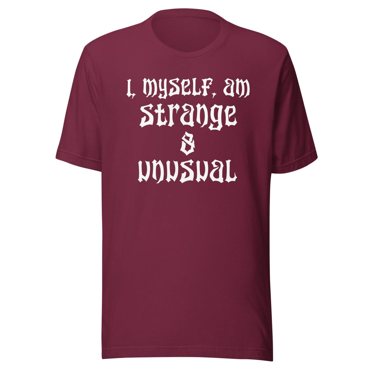 I Myself Am Strange And Unusual Shirt