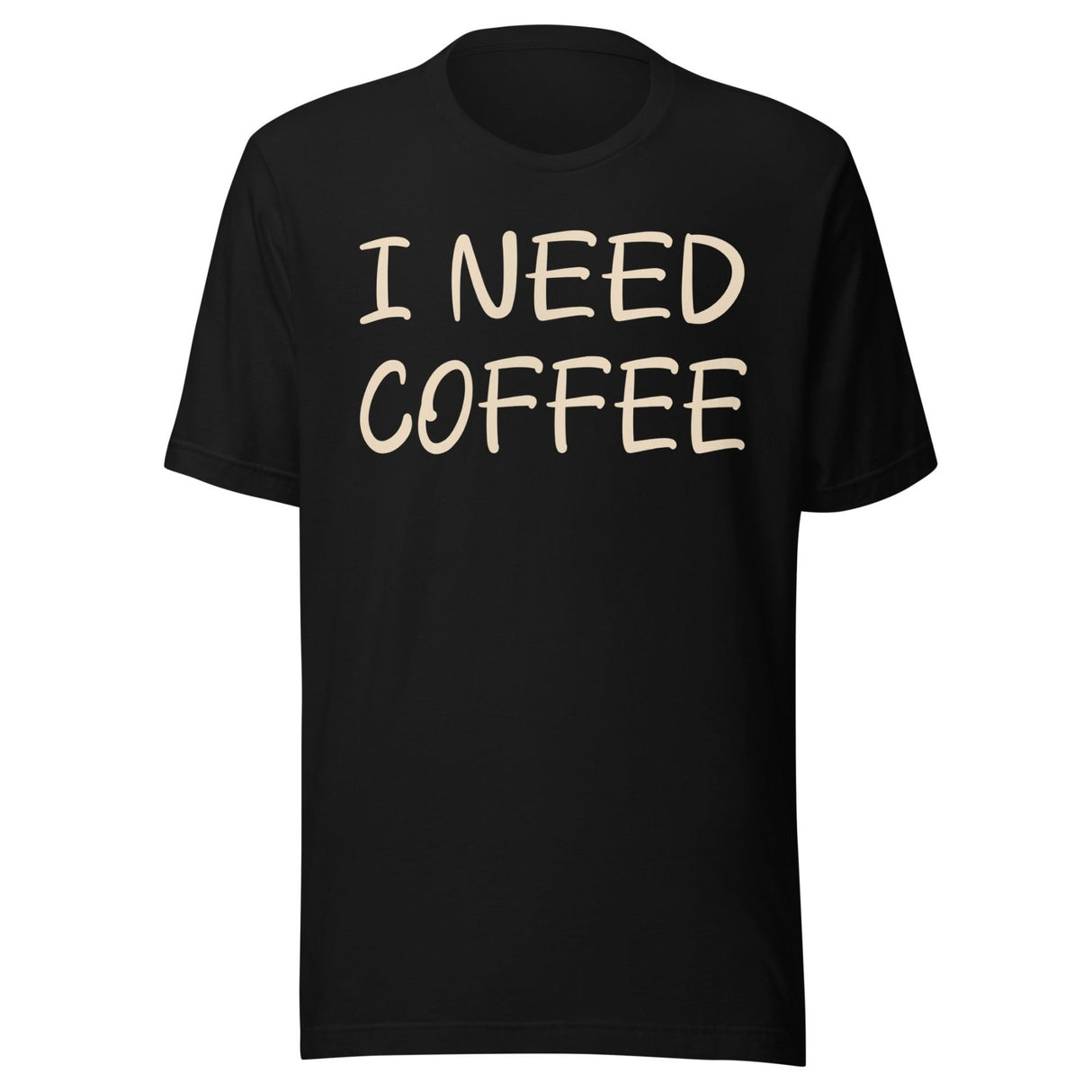 I Need Coffee Shirt