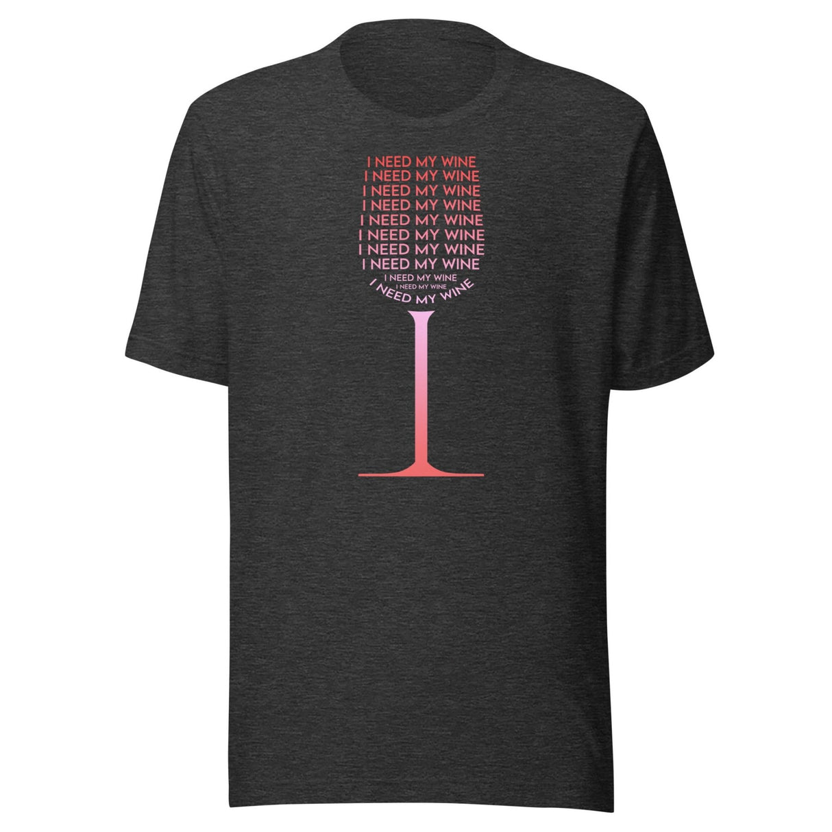 I Need My Wine Wine Glass Shirt