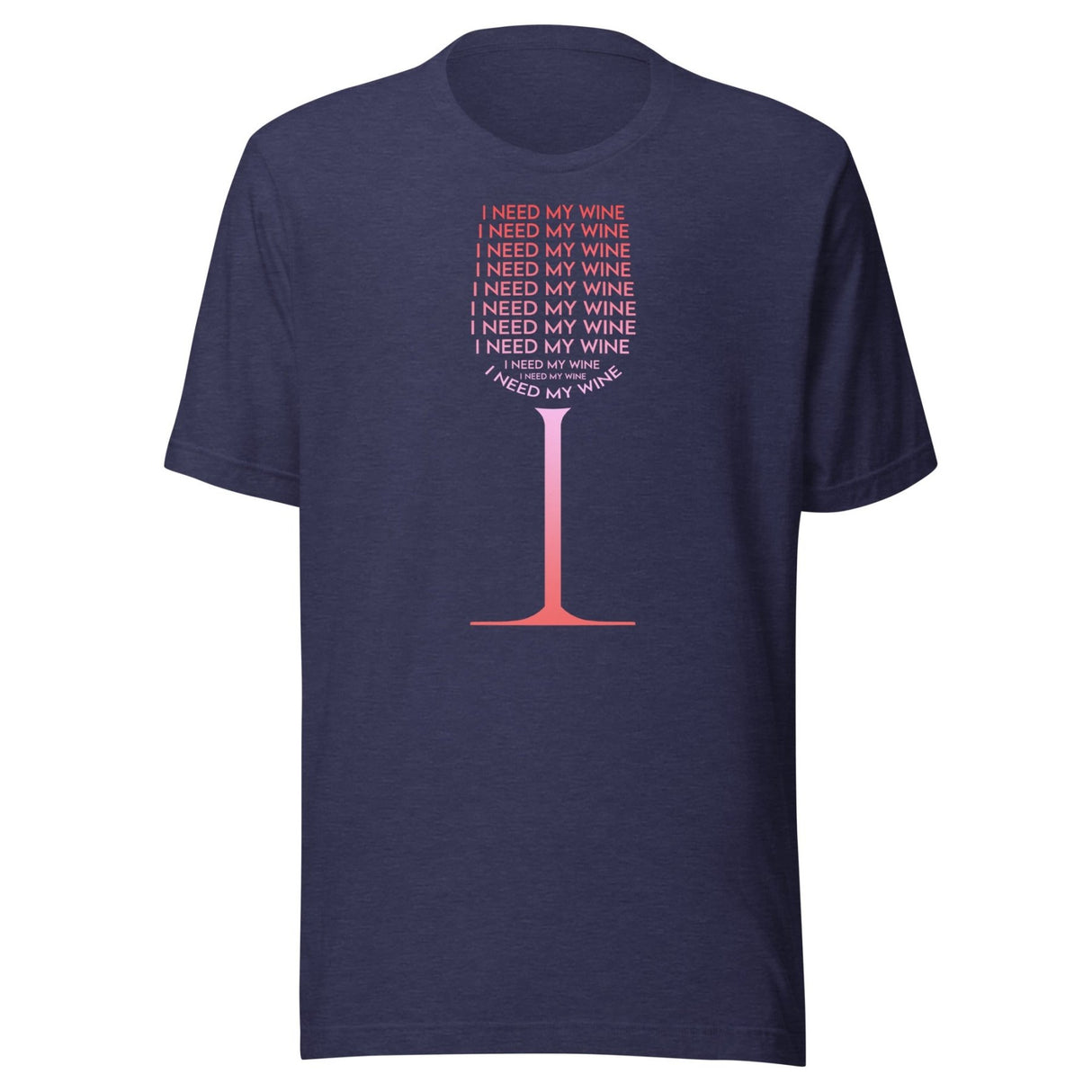 I Need My Wine Wine Glass Shirt