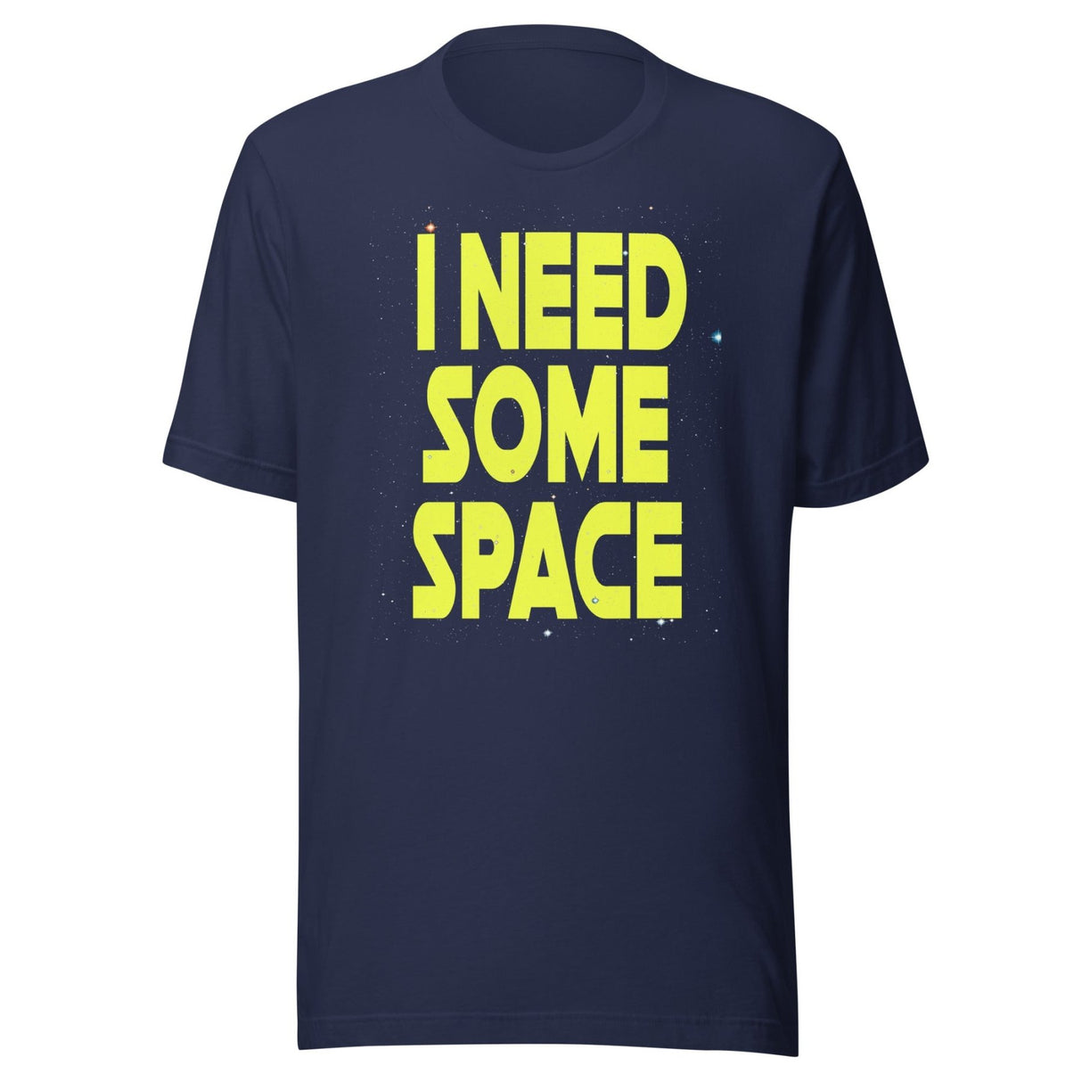 I Need Some Space Shirt