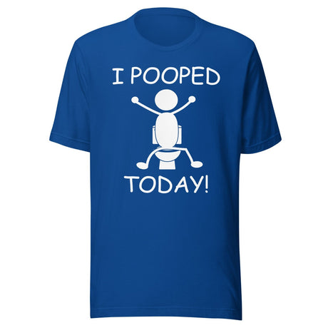 I Pooped Today Shirt