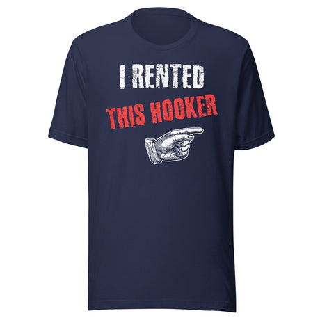 I Rented This Hooker Shirt