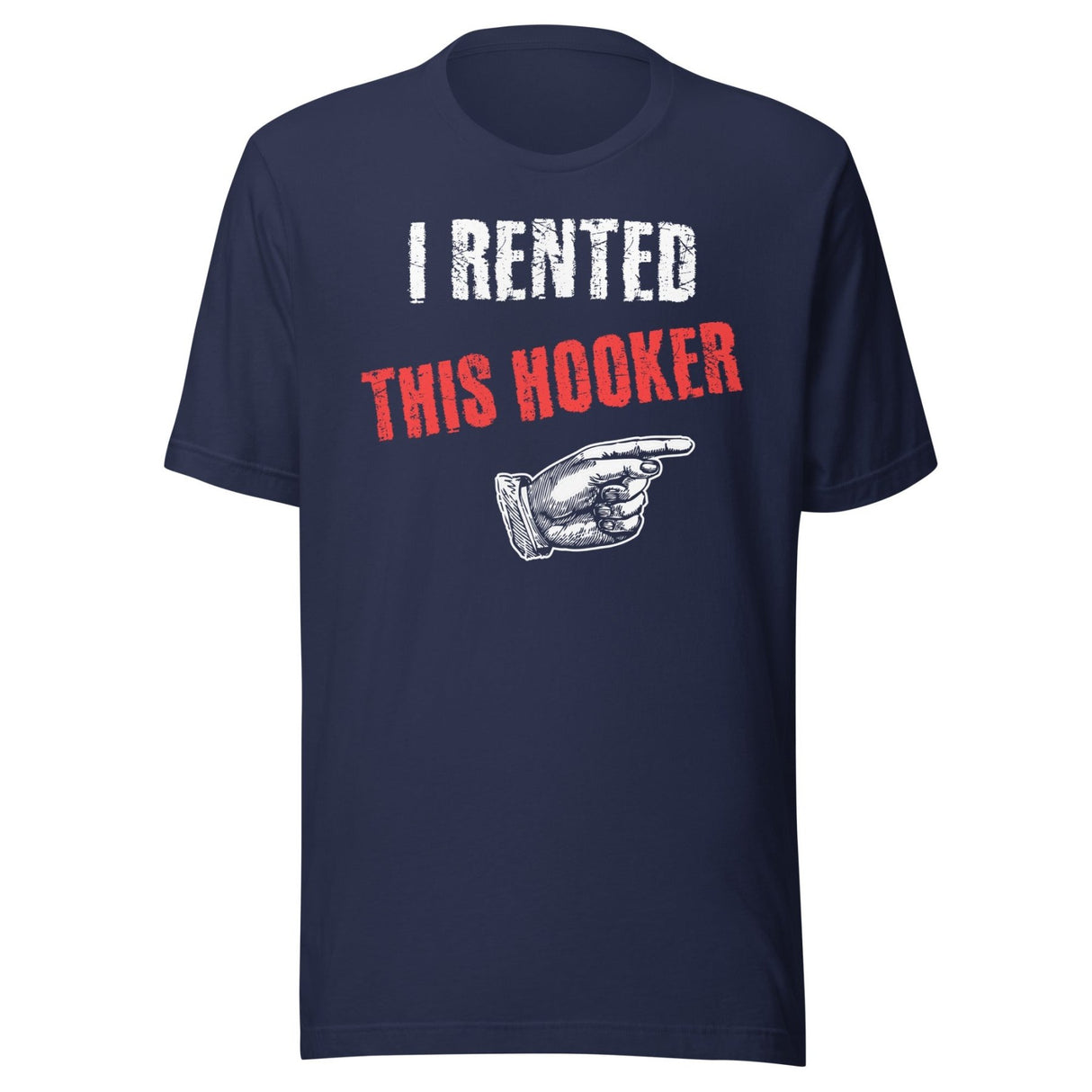 I Rented This Hooker Shirt