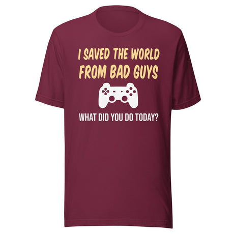 I Saved The World From Bad Guys Gamer Shirt