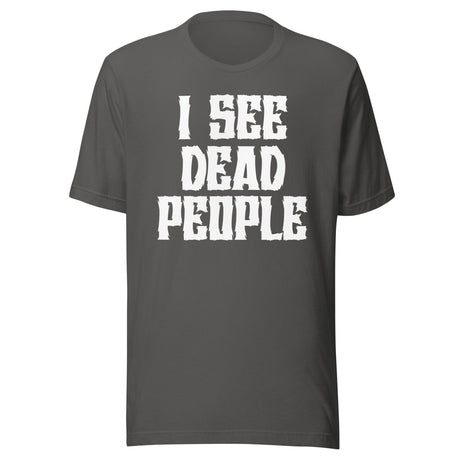 I See Dead People Shirt