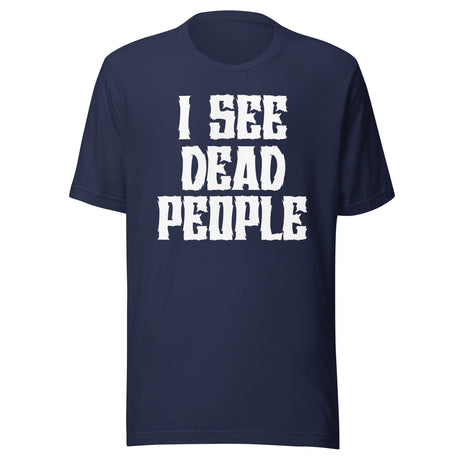I See Dead People Shirt