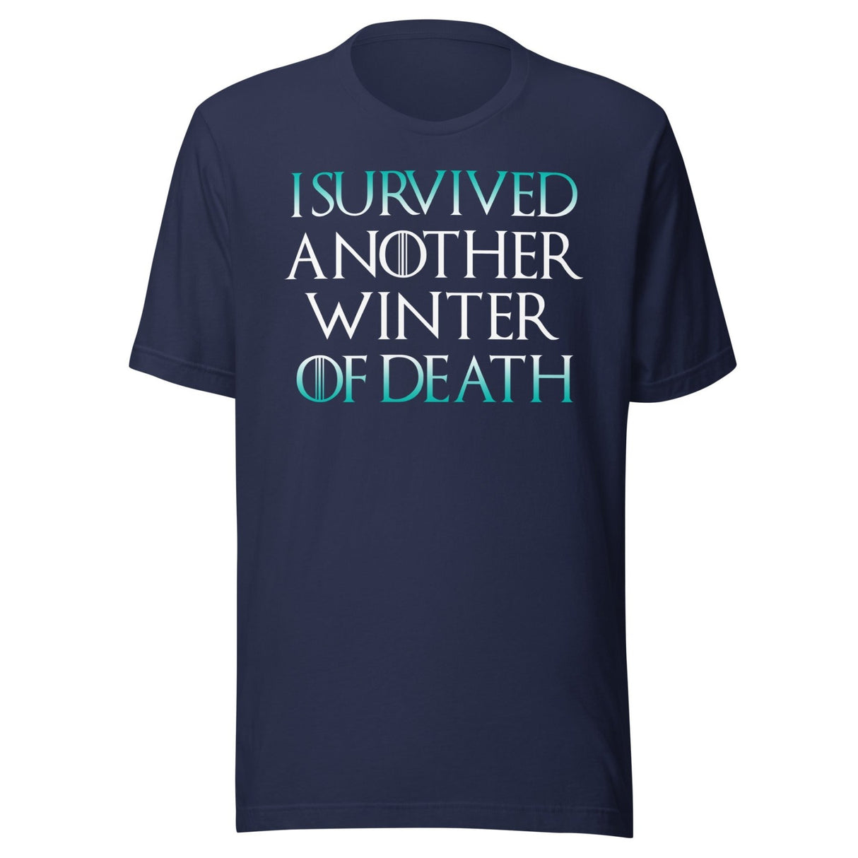 I Survived Another Winter of Death Shirt
