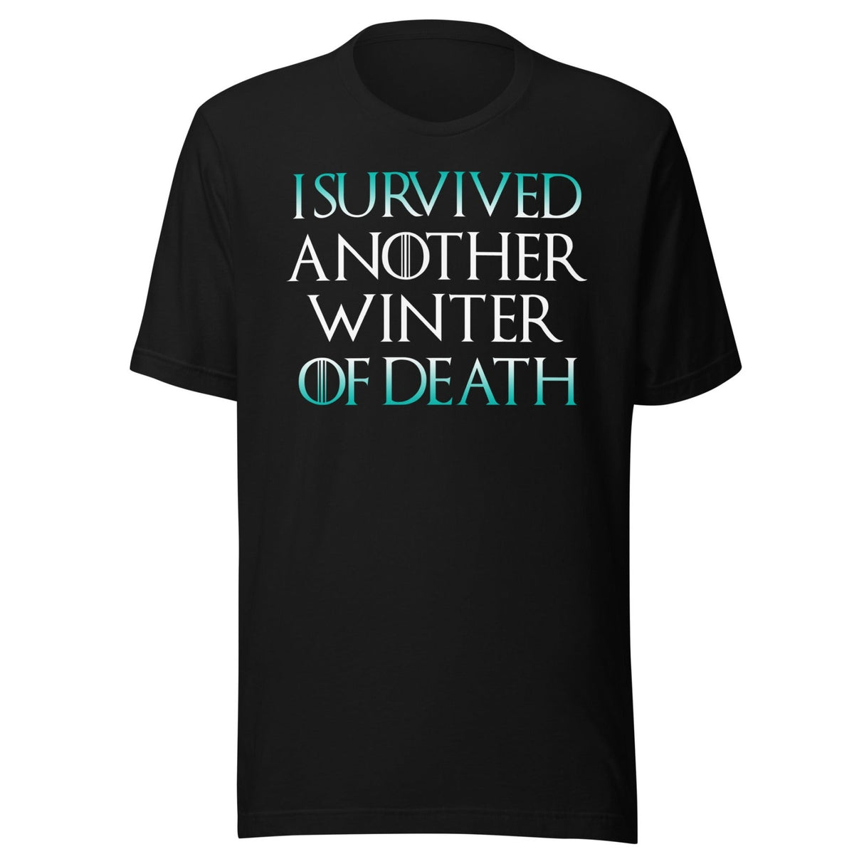I Survived Another Winter of Death Shirt