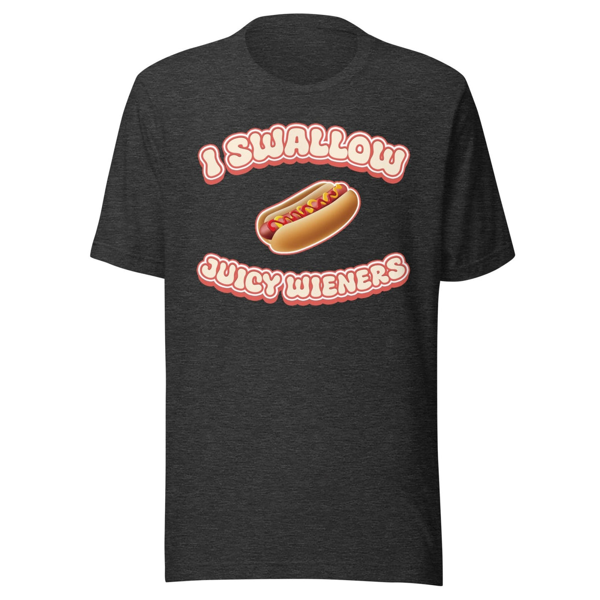 I Swallow Juicy Wieners Shirt