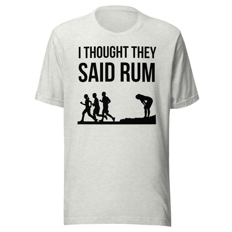 I Thought They Said Rum Shirt