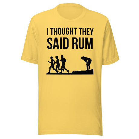 I Thought They Said Rum Shirt