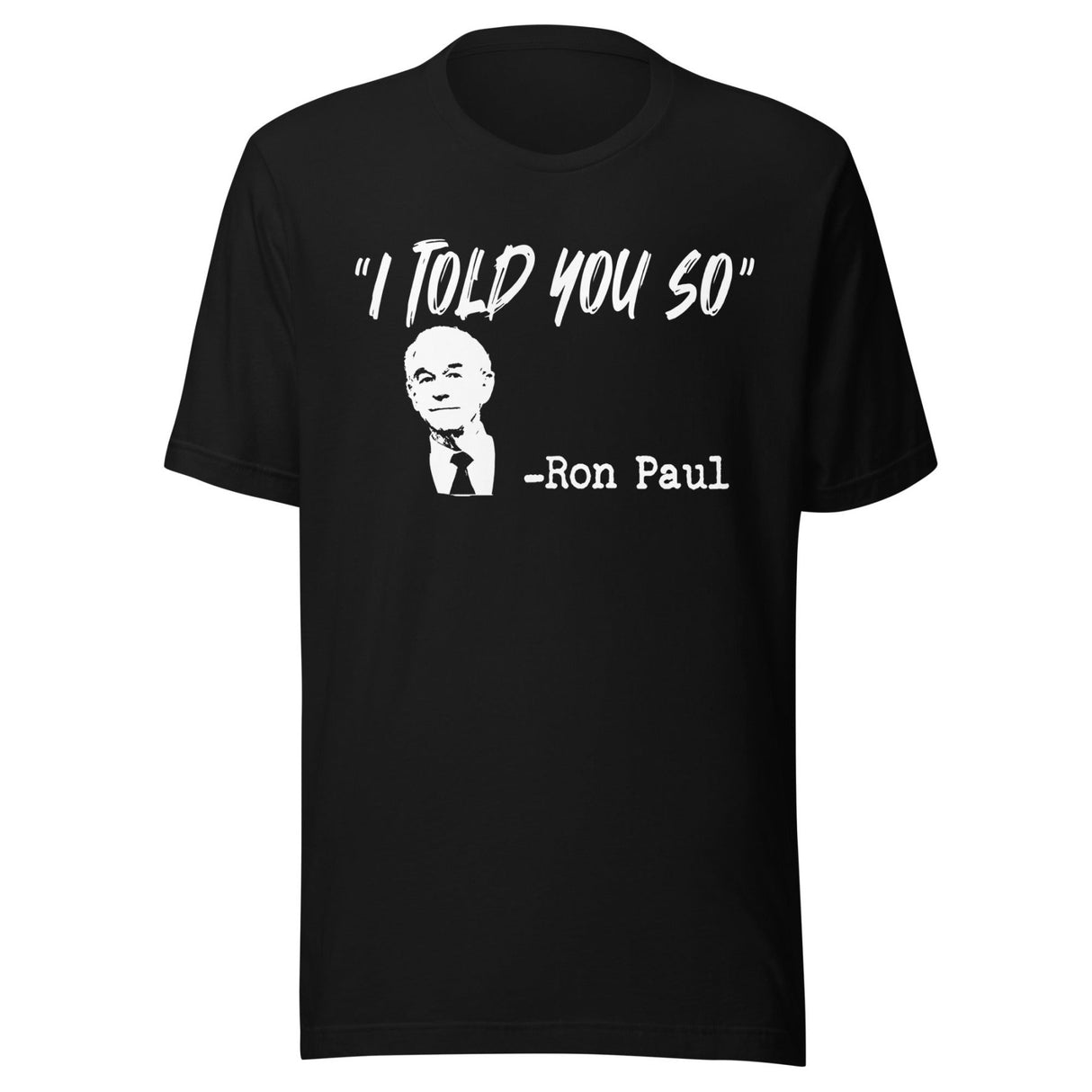 I Told You So Ron Paul Shirt