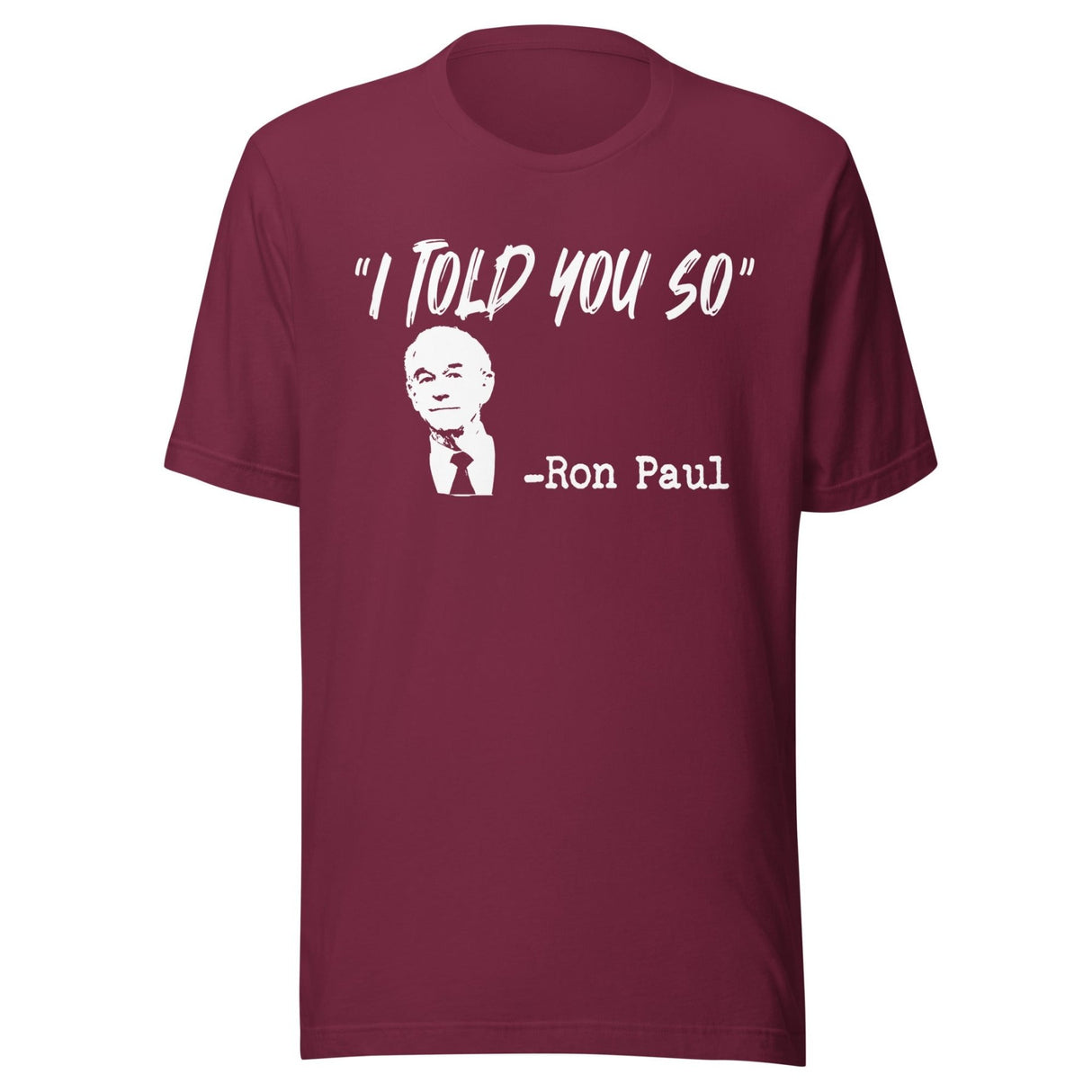 I Told You So Ron Paul Shirt