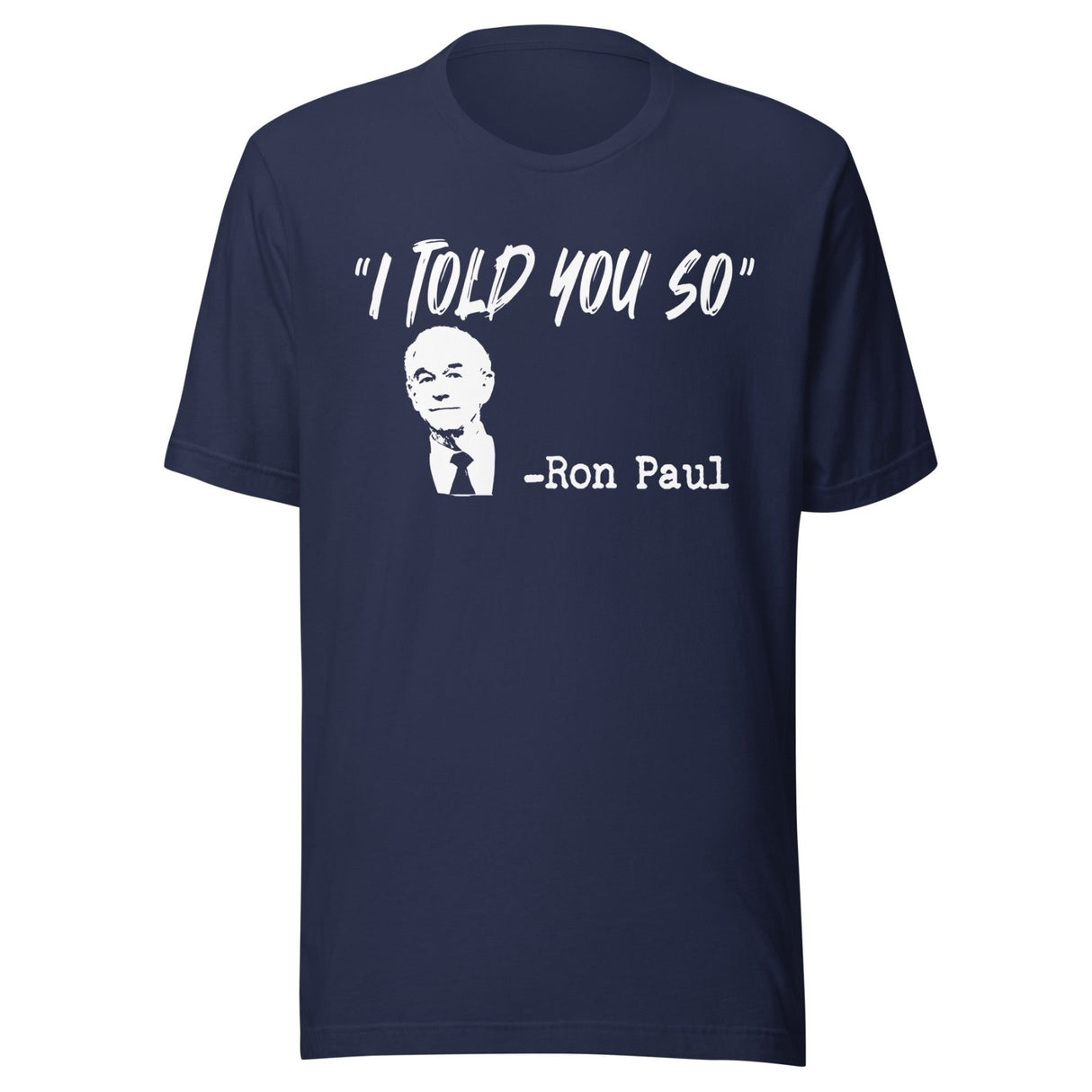 I Told You So Ron Paul Shirt