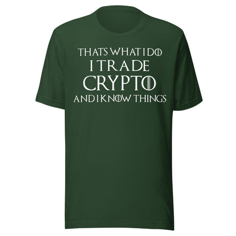 I Trade Crypto and I Know Things Shirt