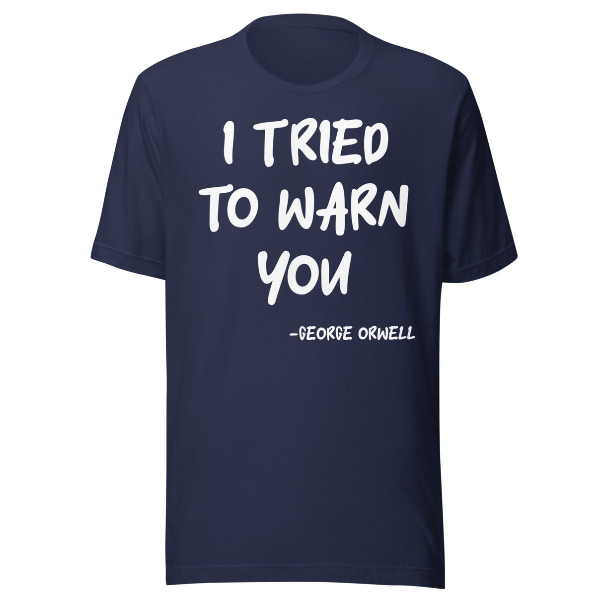 I Tried To Warn You Orwell Shirt