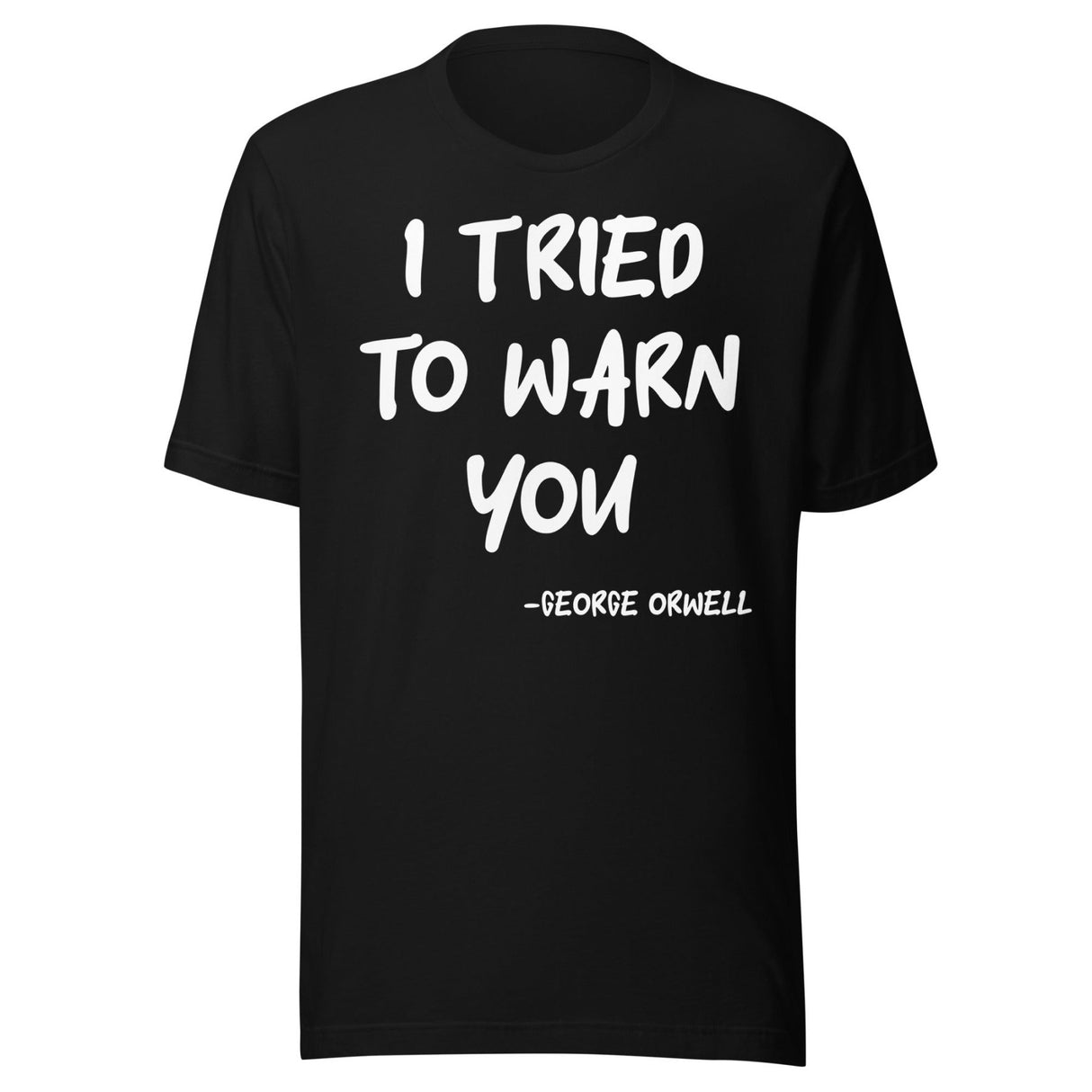 I Tried To Warn You Orwell Shirt