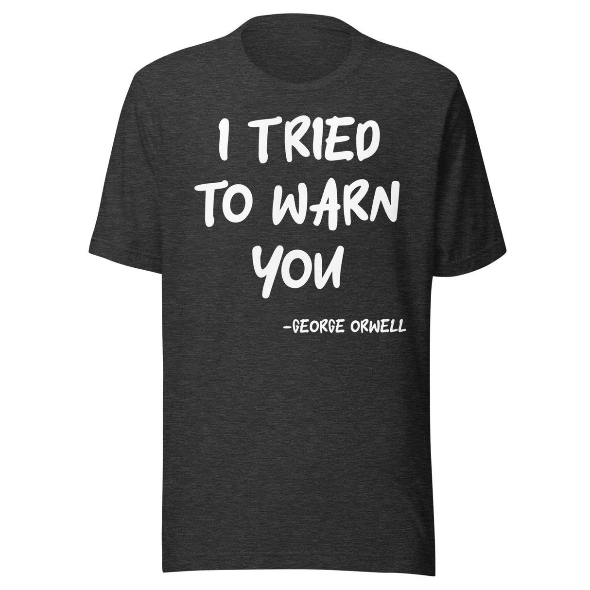 I Tried To Warn You Orwell Shirt