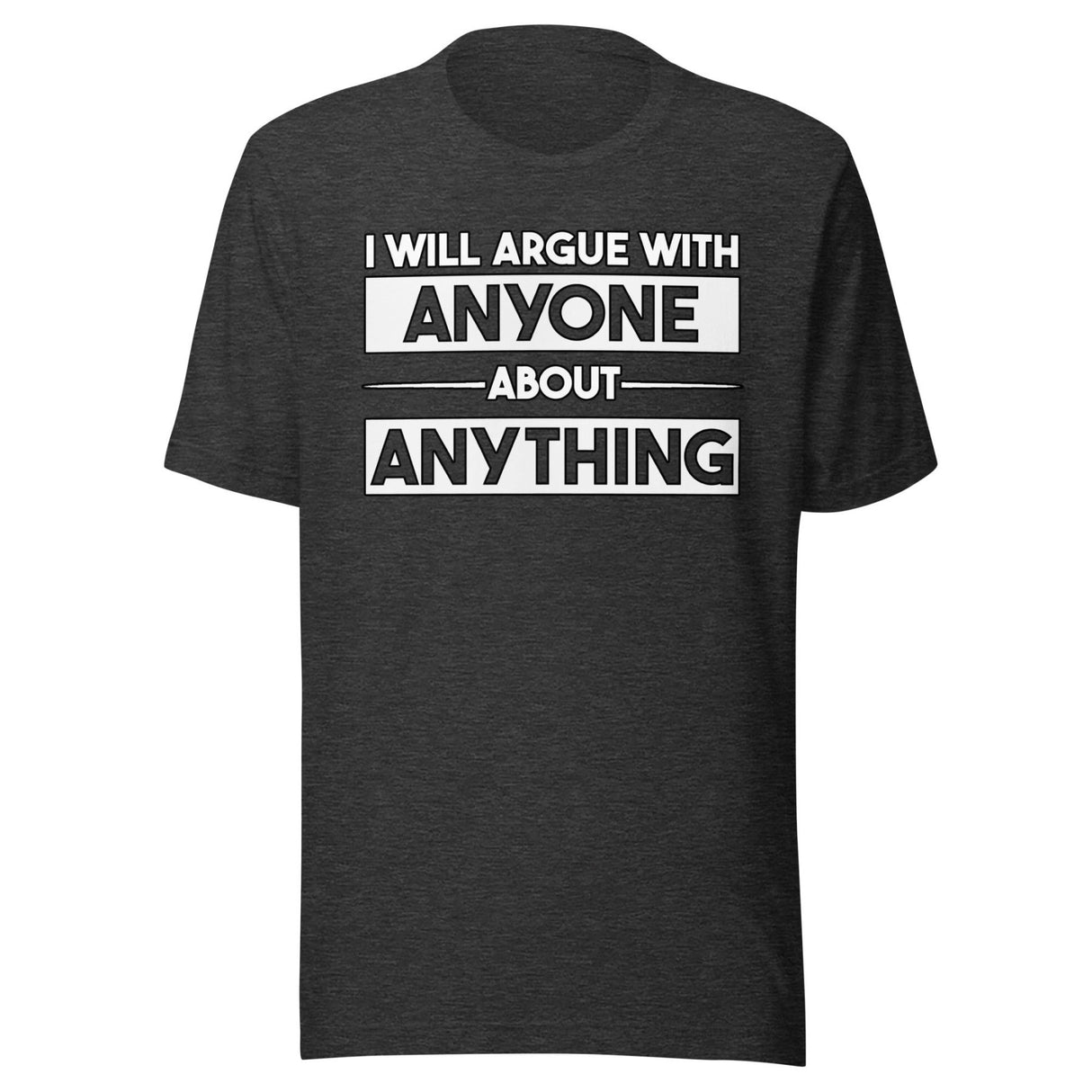 I Will Argue With Anyone Shirt