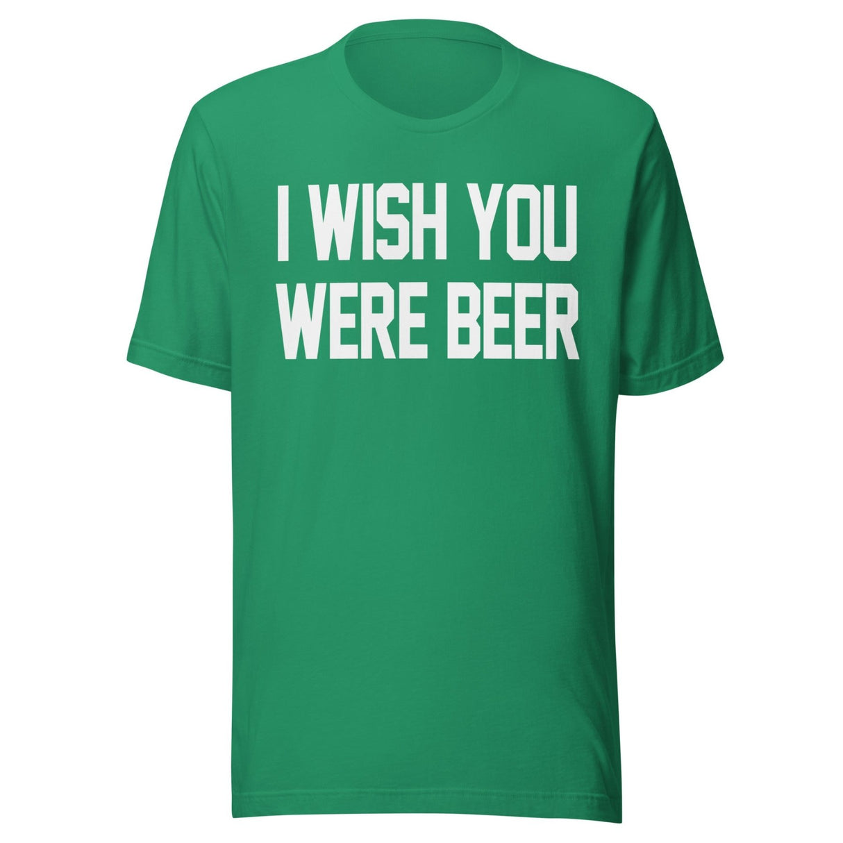 I Wish You Were Beer Shirt