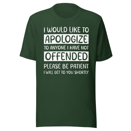 I Would Like to Apologize To Anyone I Have Not Offended Shirt