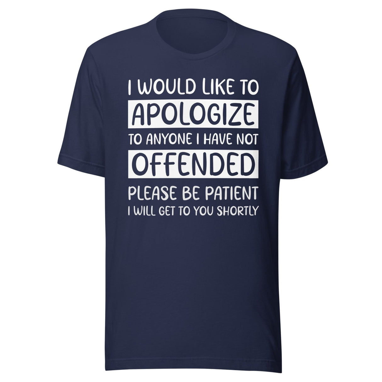 I Would Like to Apologize To Anyone I Have Not Offended Shirt