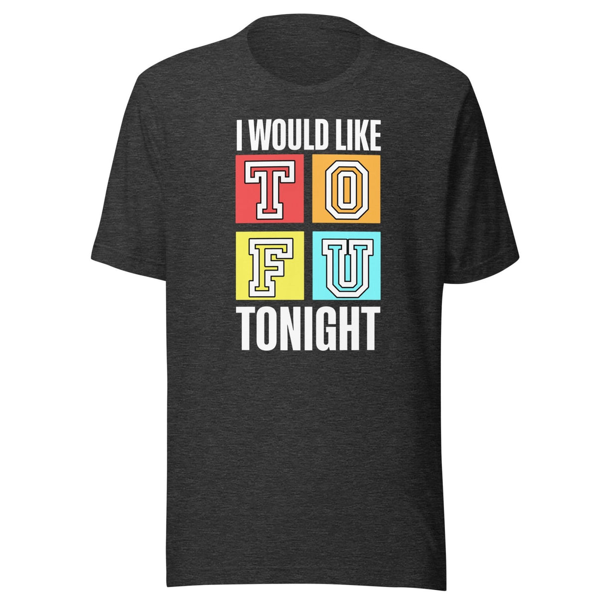 I Would Like Tofu Tonight Shirt