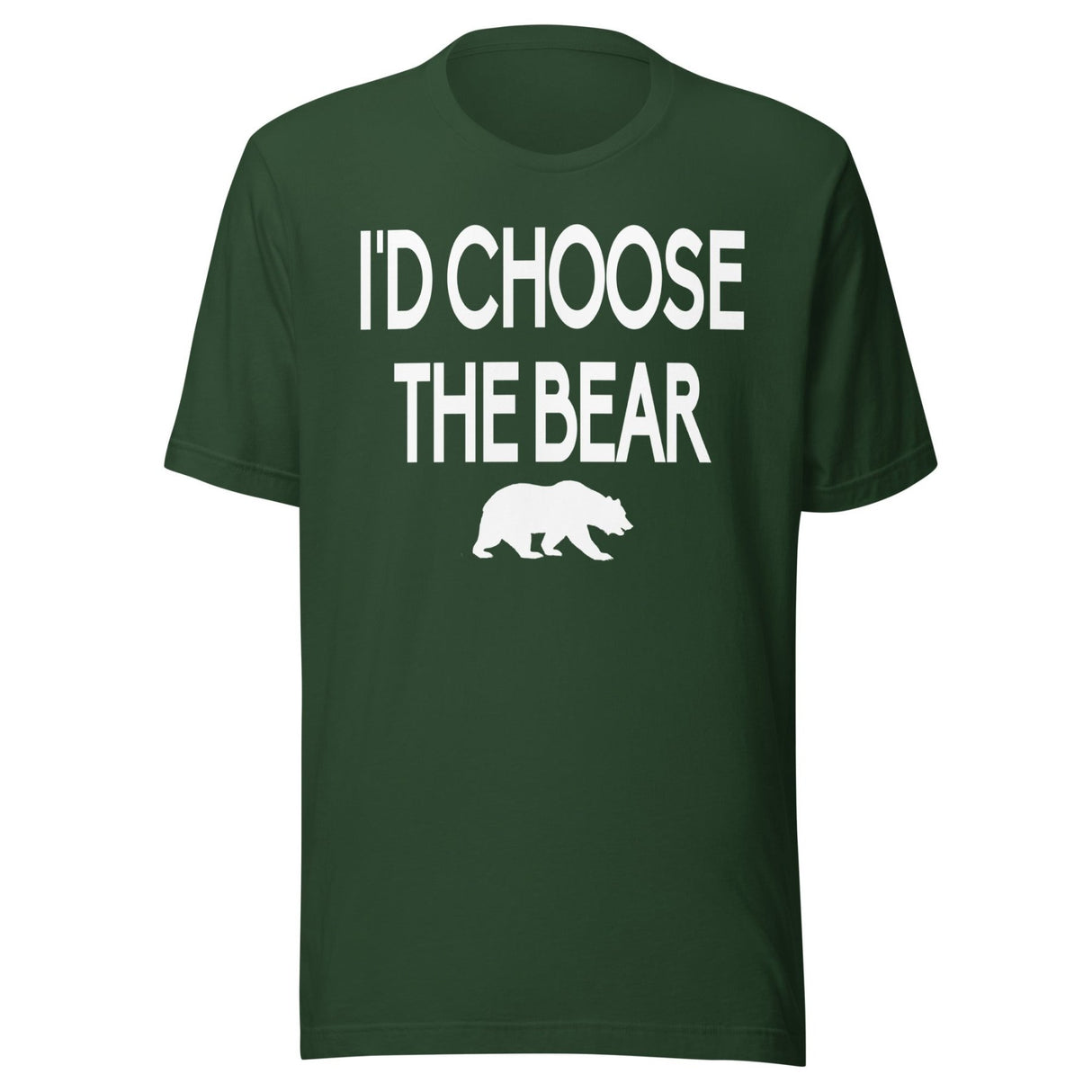 I'd Choose The Bear Shirt
