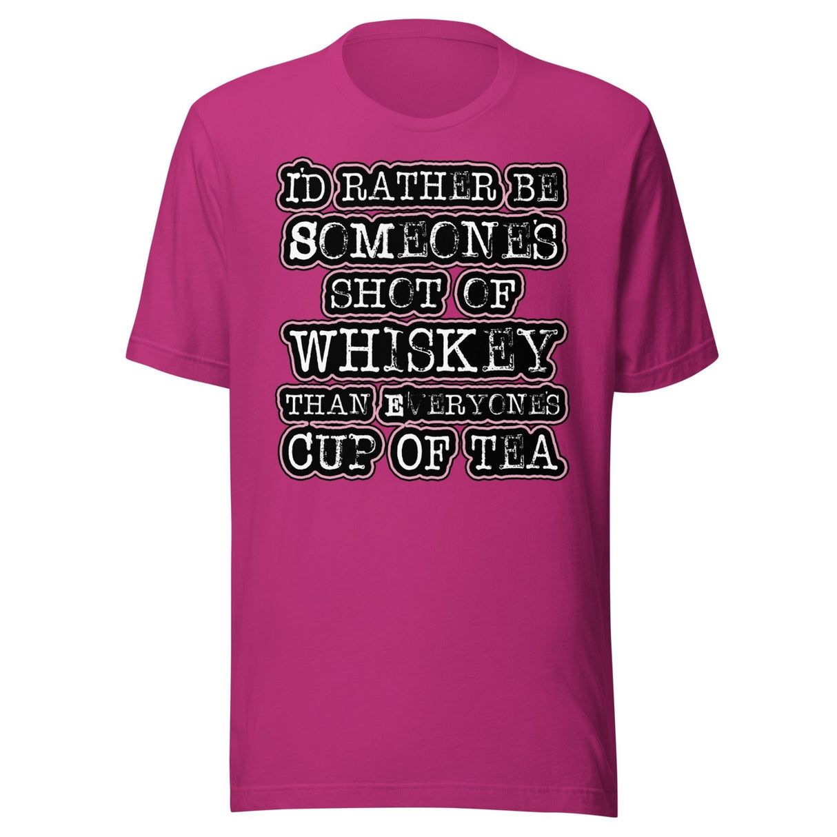 I'd Rather Be Someone's Shot of Whiskey Shirt