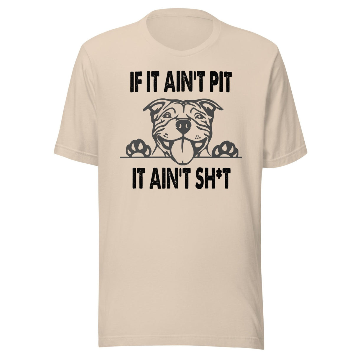 If It Ain't Pit It Ain't Shit Shirt