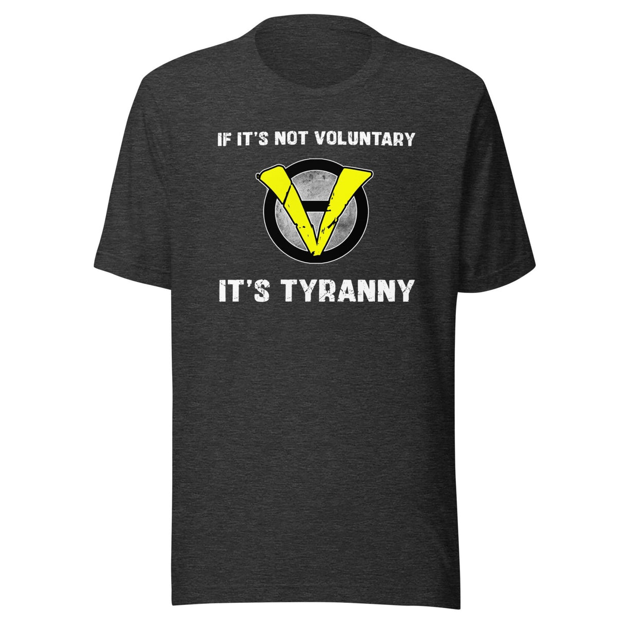 If It's Not Voluntary It's Tyranny Shirt