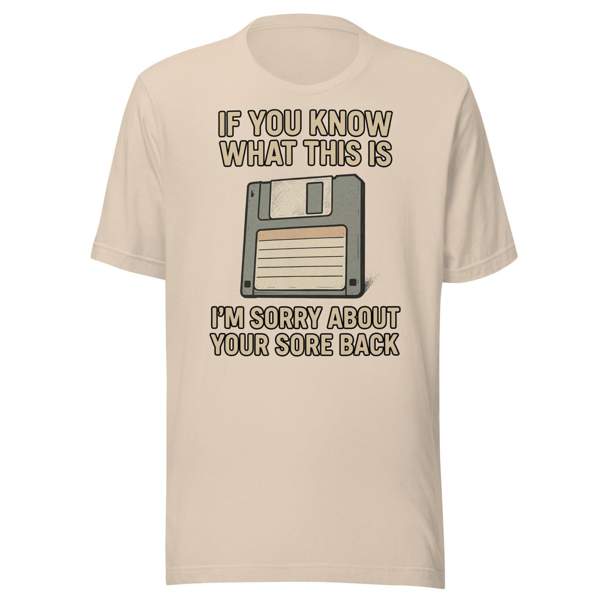 If You Know What This is I'm Sorry About Your Back Floppy Disc Shirt