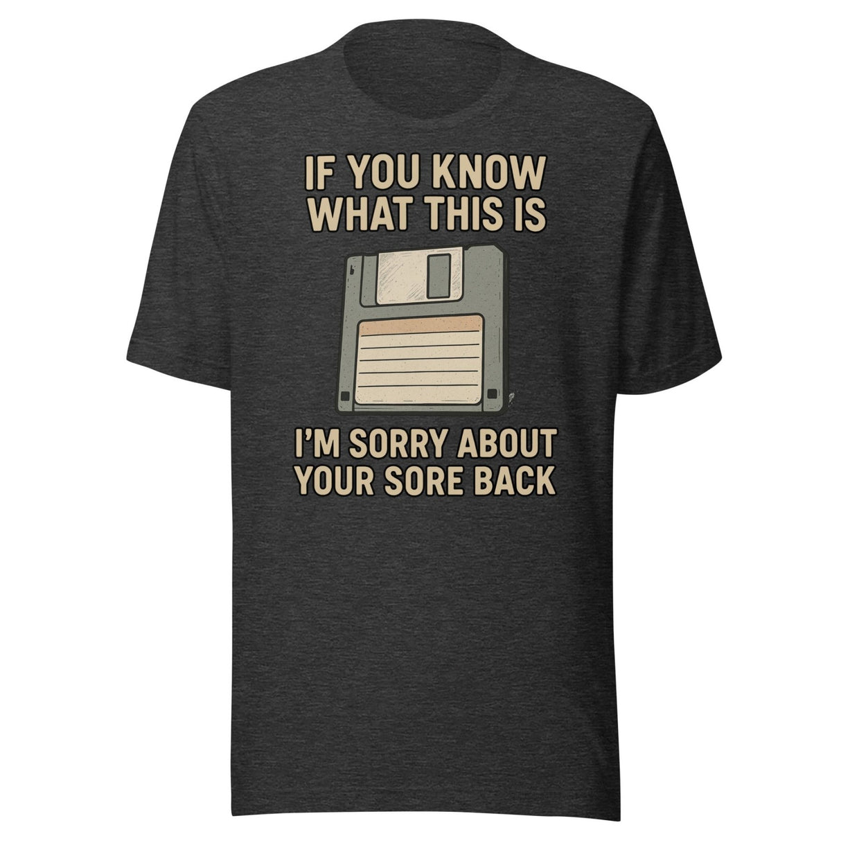 If You Know What This is I'm Sorry About Your Back Floppy Disc Shirt