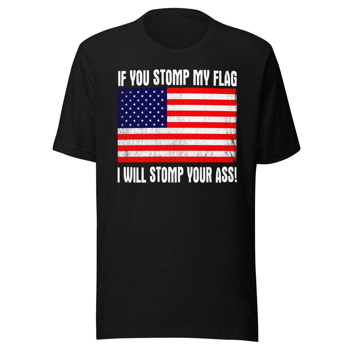 If You Stomp My Flag I Will Stomp Your Ass Shirt