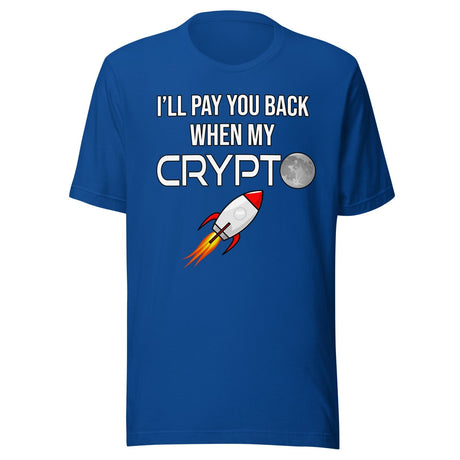 I'll Pay You Back When My Crypto Moons Shirt