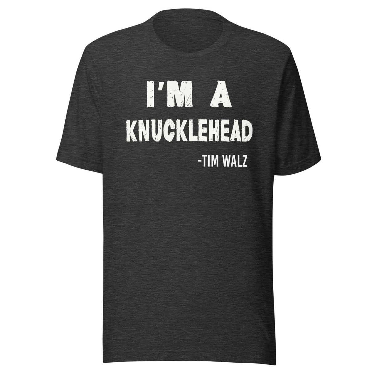 I'm a Knucklehead Tim Walz Quote Shirt