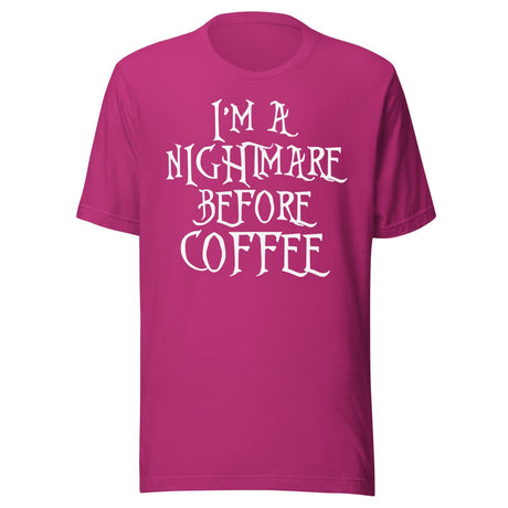 I'm A Nightmare Before Coffee Shirt