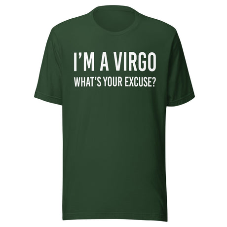 I'm a Virgo What's Your Excuse Shirt